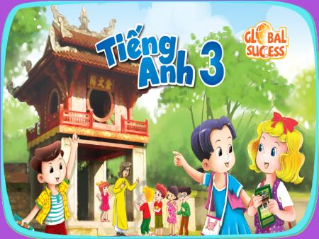 Bài giảng Tiếng Anh Lớp 3 (Global Success) - Period 5, lesson 3 - Unit 7: Classroom instructions Bài giảng Tiếng Anh Lớp 3 (Global Success) - Period 5, lesson 3 - Unit 7: Classroom instructions