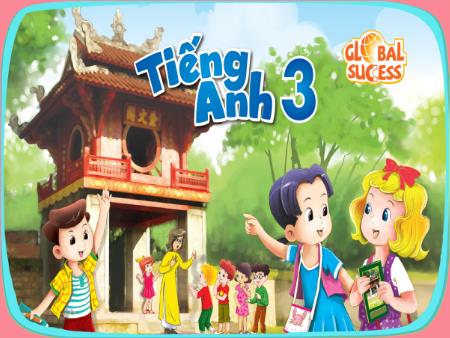 Bài giảng Tiếng Anh Lớp 3 (Global Success) - Review 2. Period 1